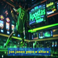 jon jones peso e altura